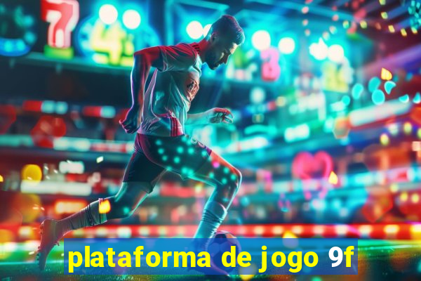 plataforma de jogo 9f